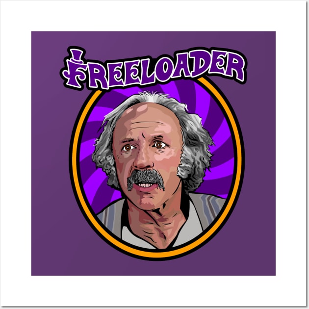 Grandpa Joe is the OG Freeloader! Wall Art by blurrybones